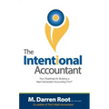 The Intentional Accountant: Your Roadmap for Building a Next Generation Accounting Firm
