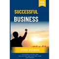 Successful Business: A 5-Steps System for Collecting and Keeping Your Customers