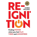 Re-Ignition: Finding POWER when you feel FLAT, TIRED and UNINSPIRED