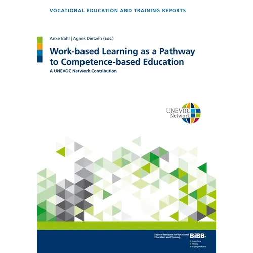 Work-Based Learning as a Pathway to Competence-Based Education: A Unevoc Network Contribution