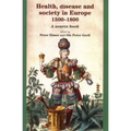 Health, Disease and Society in Europe, 1500-1800: A Source Book