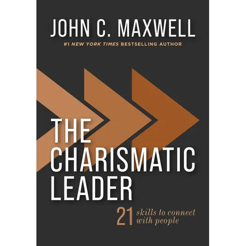 The Charismatic Leader: 21 Skills to Connect with People