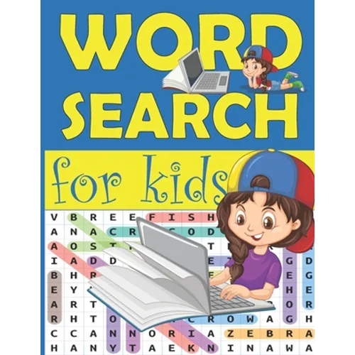 Word Search for Kids: Practice Spelling, Learn Vocabulary, and Improve Reading Skills with fun puzzles