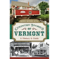 Country Stores of Vermont:: A History and Guide