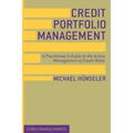 Credit Portfolio Management: A Practitioner's Guide to the Active Management of Credit Risks