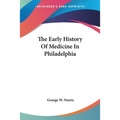 The Early History Of Medicine In Philadelphia