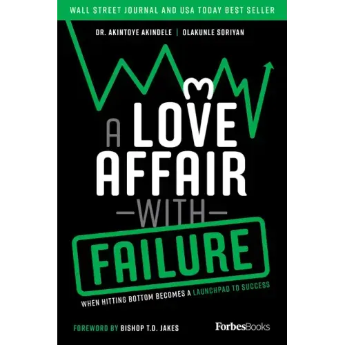 A Love Affair with Failure: When Hitting Bottom Becomes a Launchpad to Success