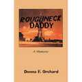 Roughneck Daddy: : A Memoir