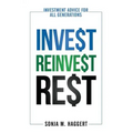 Invest Reinvest Rest: Investment Advice For All Generations