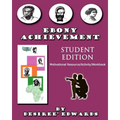 "Ebony Achievement" Student Edition: "Motivaional Resource Activity Workbook"