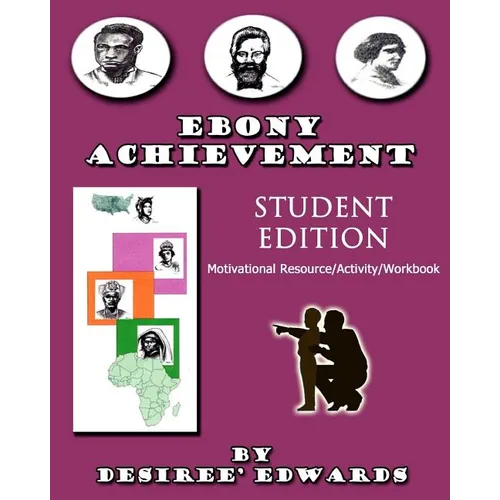 "Ebony Achievement" Student Edition: "Motivaional Resource Activity Workbook"