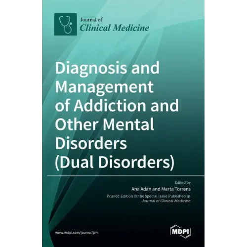 Diagnosis and Management of Addiction and Other Mental Disorders (Dual Disorders)
