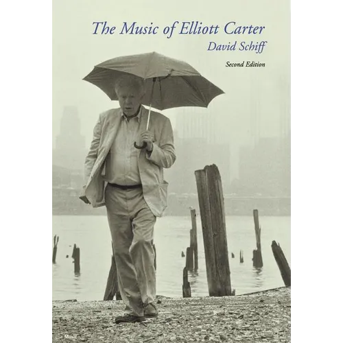 The Music of Elliott Carter: A Short History