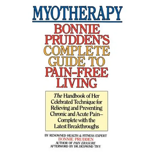 Myotherapy: Bonnie Prudden's Complete Guide to Pain-Free Living