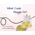 What Could Maggie Do?