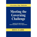 Meeting the Governing Challenge: Applying the High-Impact Governing Model in Your Organization