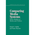 Comparing Media Systems: Three Models of Media and Politics