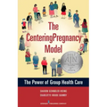 The Centeringpregnancy Model: The Power of Group Health Care