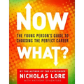 Now What?: The Young Person's Guide to Choosing the Perfect Career