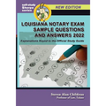 Louisiana Notary Exam Sample Questions and Answers 2022: Explanations Keyed to the Official Study Guide