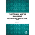 Transforming Museum Management: Evidence-Based Change Through Open Systems Theory