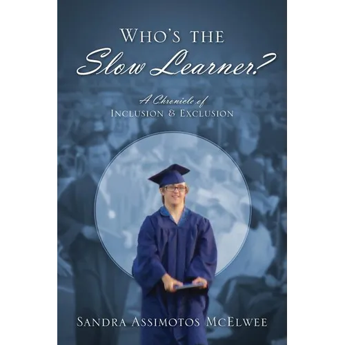 Who's the Slow Learner? A Chronicle of Inclusion and Exclusion