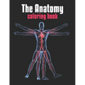 The Anatomy Coloring Book: The Human Body Coloring Book: The Ultimate Anatomy Study Guide