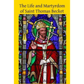 The Life and Martyrdom of Saint Thomas Becket