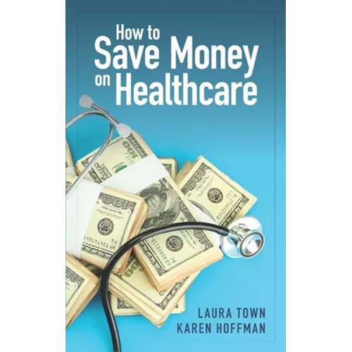 How to Save Money on Healthcare