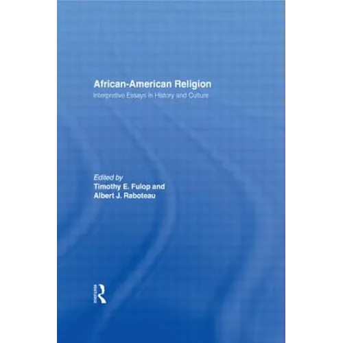 African-American Religion: Interpretive Essays in History and Culture