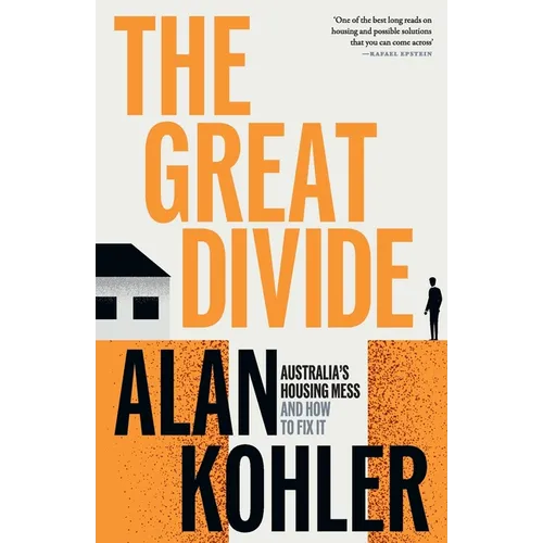 The Great Divide: Australia's Housing Mess and How to Fix It