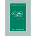 Making Common Sense: Leadership as Meaning-making in a Community of Practice