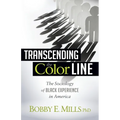 Transcending the Color Line: The Sociology of Black Experience in America