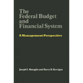 The Federal Budget and Financial System: A Management Perspective