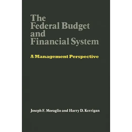 The Federal Budget and Financial System: A Management Perspective