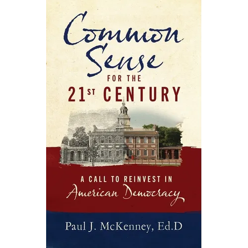Common Sense for the 21st Century: A Call to Reinvest in American Democracy