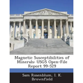 Magnetic Susceptibilities of Minerals: Usgs Open-File Report 99-529