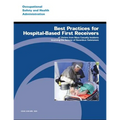 Best Practices for Hospital-Based First Receivers of Victims from Mass Casualty Incidents Involving the Release of Hazardous Substances