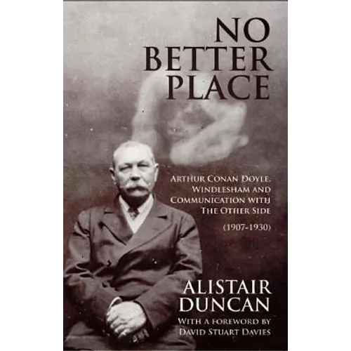 No Better Place: Arthur Conan Doyle, Windlesham and Communication with The Other Side