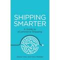 Shipping Smarter: A Guide to Ecommerce Shipping
