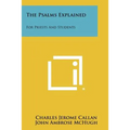The Psalms Explained: For Priests And Students