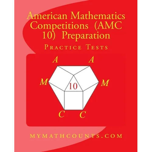 American Mathematics Competitions (AMC 10) Preparation Practice Tests