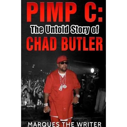 Pimp C: The Untold Story of Chad Butler
