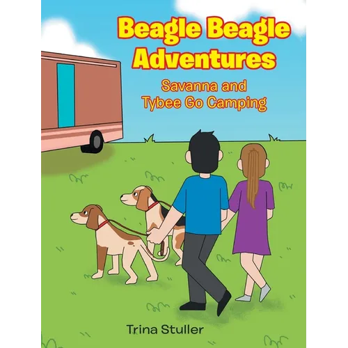 Beagle Beagle Adventures: Savanna and Tybee Go Camping