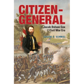 Citizen-General: Jacob Dolson Cox and the Civil War Era