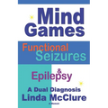 Mind Games; Functional Seizures & Epilepsy: A Dual Diagnosis