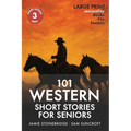 101 Western Short Stories For Seniors: Large Print easy to read book for Seniors with Dementia, Alzheimer's or memory issues