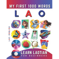 Learn Lao for Beginners, My First 1000 Words: Bilingual Laotian - English Language Learning Book for Kids & Adults