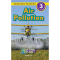 Air Pollution: Our Changing Planet (Engaging Readers, Level 3)