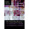 The Oxford Handbook of the History of Crime and Criminal Justice